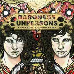 Baroness / Unpersons - A Grey Sigh In A Flower Husk