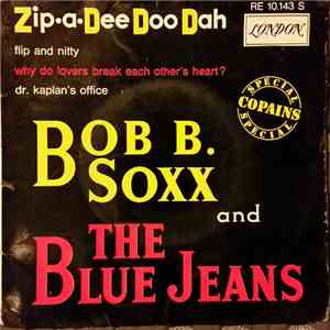 Bob B. Soxx And The Blue Jeans - Zip-A-Dee Doo Dah