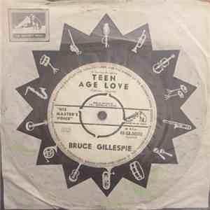 Bruce Gillespie - Teen Age Love