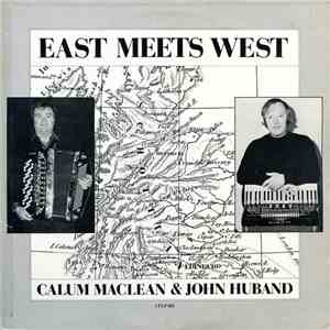 Calum Maclean  & John Huband - East Meets West