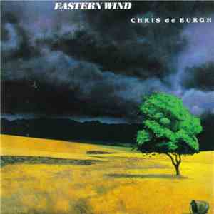 Chris de Burgh - Eastern Wind