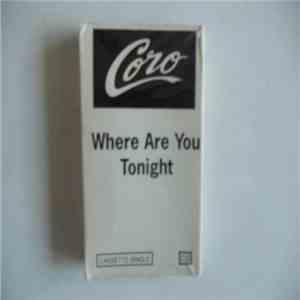 Coro - Where Are You Tonight