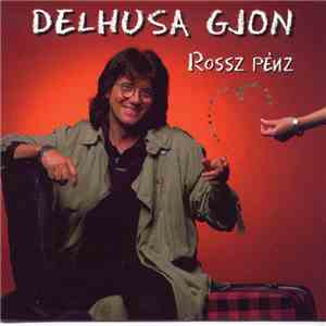 Delhusa Gjon - Rossz Pénz