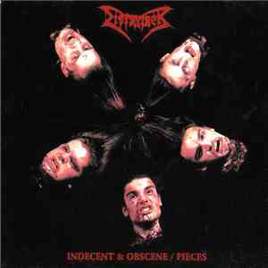 Dismember - Indecent & Obscene / Pieces
