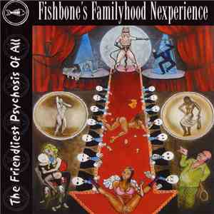 Fishbone's Familyhood Nexperience - The Friendliest Psychosis Of All