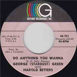 George (Stardust) Green With Harold Betters - Do Anything You Wanna / All A ...