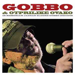 Gobbo & Otprilike Ovako - In Memoriam Jadran Zlodre Gobbo 1952-2008