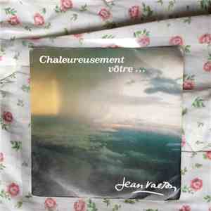 Jean Valton - Chaleureusement Vôtre ...