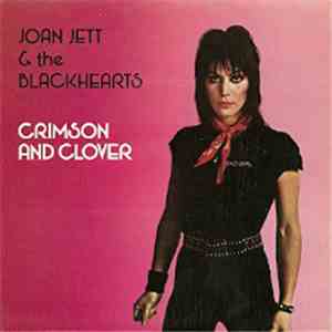 Joan Jett & The Blackhearts - Crimson And Clover