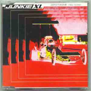 Junkie XL - Zerotonine (New Mixes) / Future In Computer Hell Pt 2