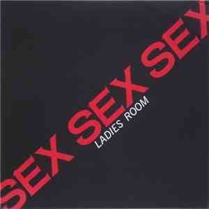 Ladies Room - Sex Sex Sex