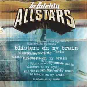 Lo Fidelity Allstars - Blisters On My Brain