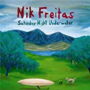 Nik Freitas - Saturday Night Underwater
