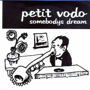Petit Vodo - Somebodys Dream