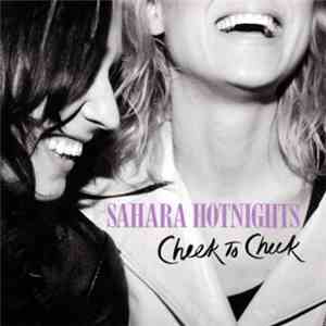Sahara Hotnights - Cheek To Cheek
