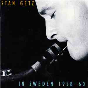Stan Getz - In Sweden 1958-60