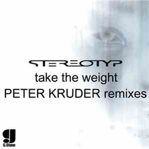 Stereotyp - Take The Weight (Peter Kruder Remixes)