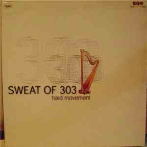 Sweat Of 303 - Hard Movement