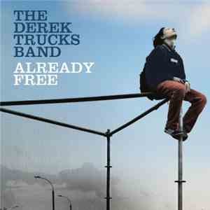 The Derek Trucks Band - Already Free