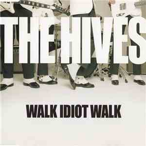 The Hives - Walk Idiot Walk
