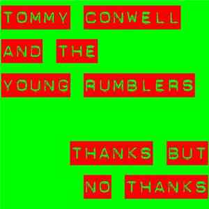 Tommy Conwell And The Young Rumblers - Thanks But No Thanks