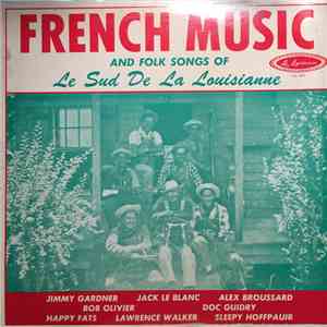 Various - French Music And Folk Songs Of Le Sud De La Louisianne