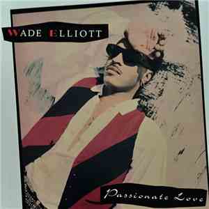 Wade Elliott - Passionate Love
