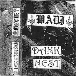 Wadj, Dank Nest - Wadj/Dank Nest