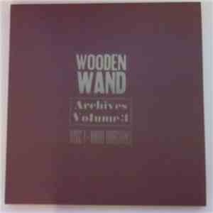 Wooden Wand - Archives Volume 3 Disc 1 - Hard Bargains