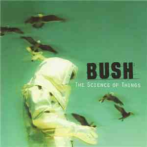 Bush - The Science Of Things