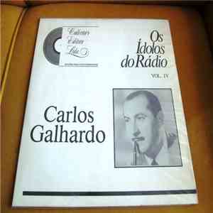 Carlos Galhardo - Ídolos Do Rádio Vol. IV - Carlos Galhardo