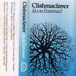 Clishmaclaver - Roots Entwined