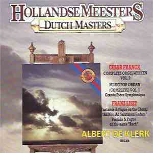 César Franck, Franz Liszt, Albert De Klerk - Complete Orgelwerken Vol. 3