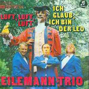 Eilemann-Trio - Ich Glaub, Ich Bin Der Leo