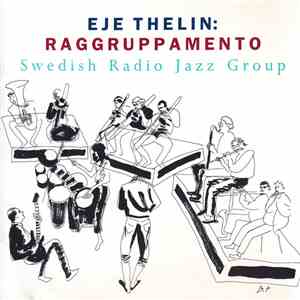 Eje Thelin, Swedish Radio Jazz Group - Raggruppamento