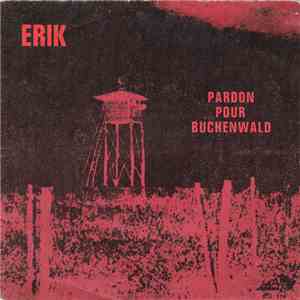 Erik  - Pardon Pour Buchenwald