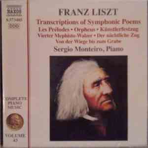 Franz Liszt - Sergio Monteiro - Transcriptions Of Symphonic Poems