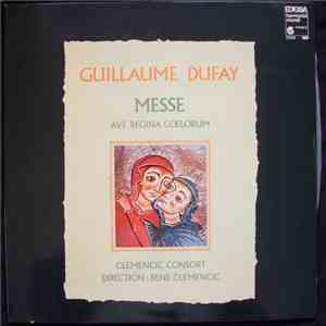 Guillaume Dufay / Clemencic Consort, René Clemencic - Messe Ave Regina Coel ...
