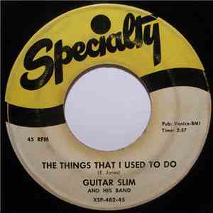 Guitar Slim And His Band - The Things That I Used To Do / Well, I Done Got  ...