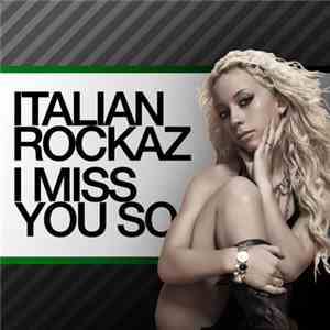 Italian Rockaz - I Miss You So