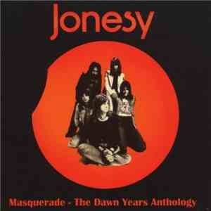 Jonesy  - Masquerade - The Dawn Years Anthology
