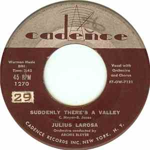Julius Larosa - Suddenly, There's A Valley / Everytime That I Kiss Carrie