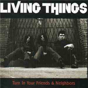 Living Things - Turn In Your Friends & Neighbours