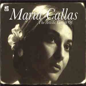 Maria Callas - The Artistic Genius Of Maria Callas