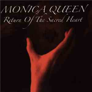 Monica Queen - Return Of The Sacred Heart