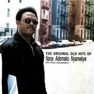 Nana Adomako Nyamekye - The Original Old Hits Of