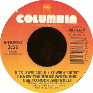 Nick Lowe And His Cowboy Outfit - I Knew The Bride (When She Use To Rock An ...