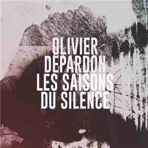 Olivier Depardon - Les saisons du silence