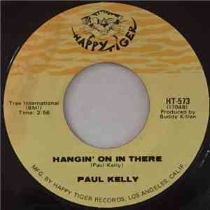 Paul Kelly  - Hangin' On In There