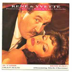 René & Yvette - Je T'Aime (Allo Allo) / Rene D.M.C. (Devastating Macho Charisma)